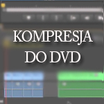 KOMPRESJA-DO-DVD